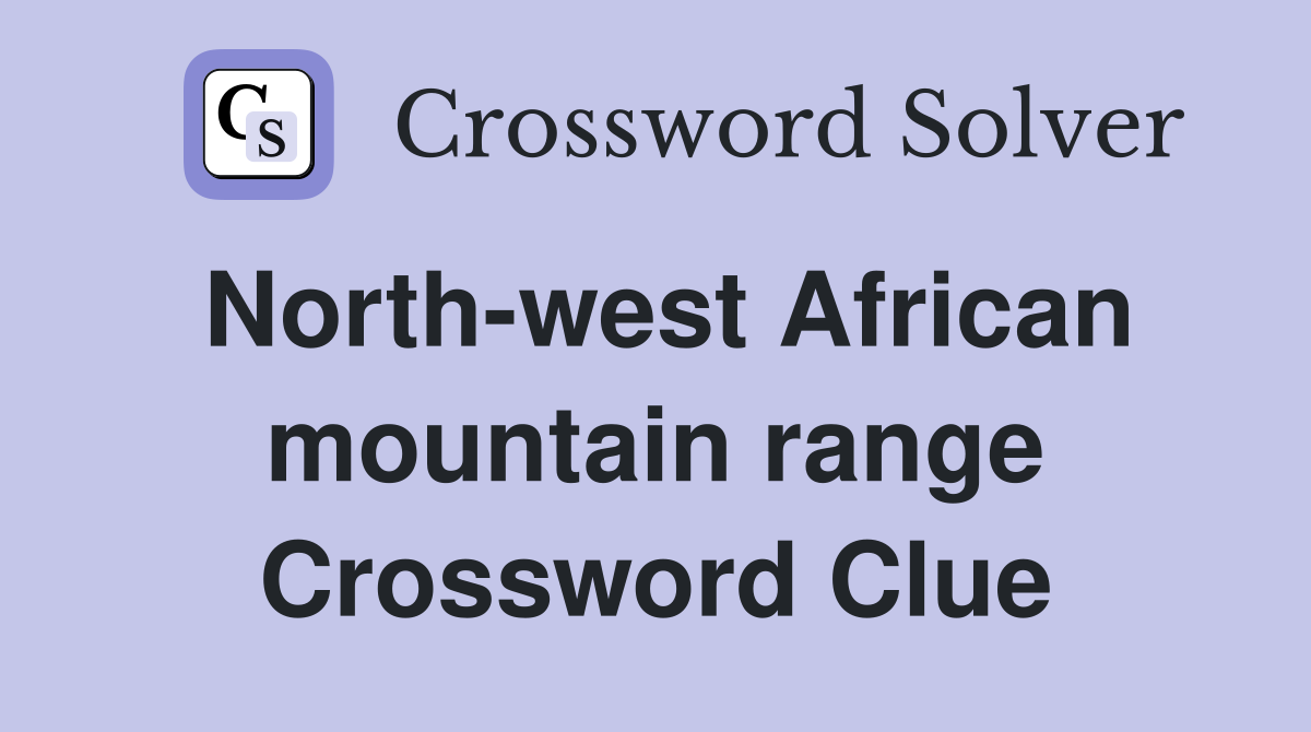 North-west African mountain range Crossword Clue