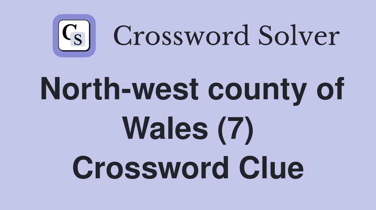 North-west county of Wales (7) Crossword Clue