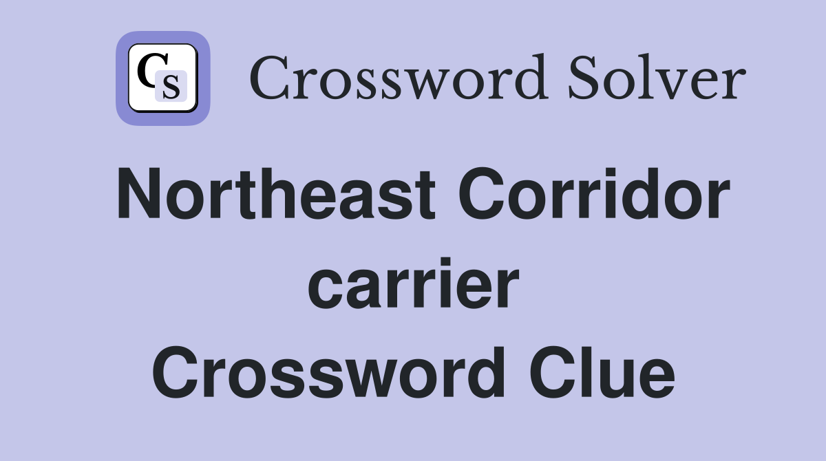 Northeast Corridor carrier Crossword Clue