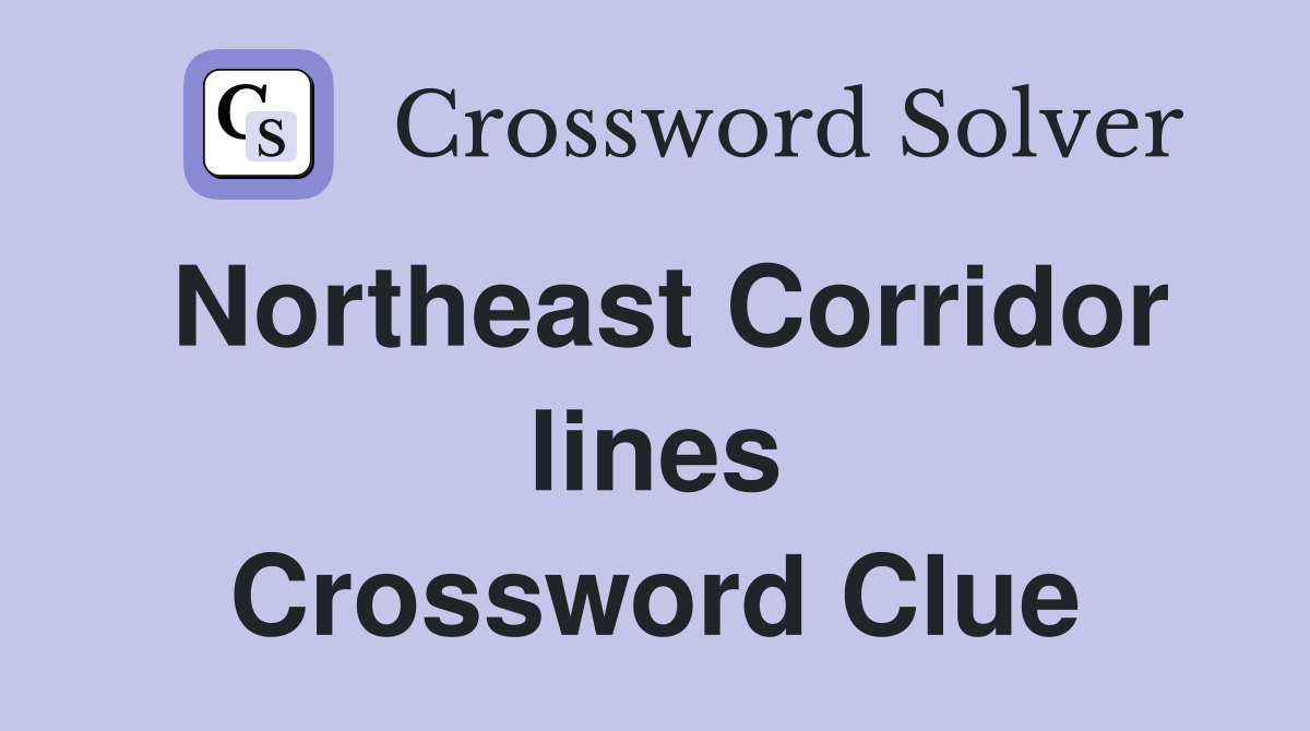 Northeast Corridor lines Crossword Clue