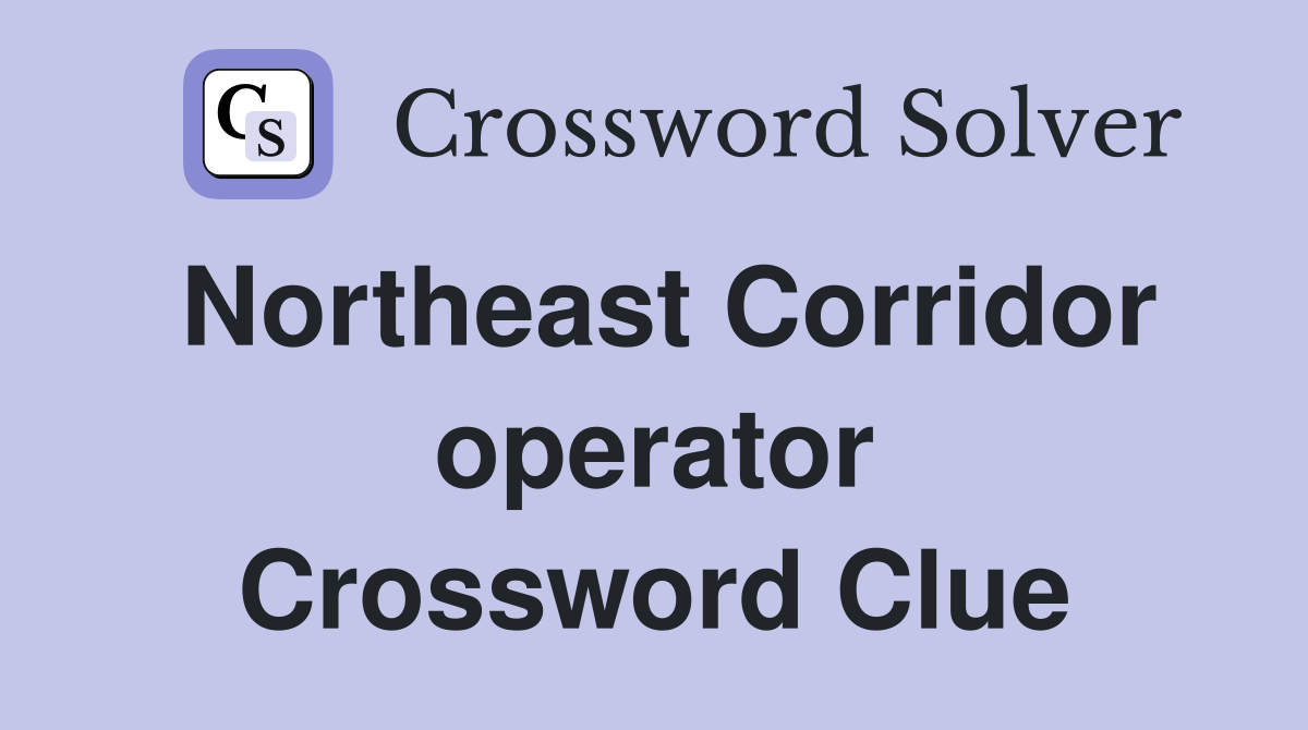Northeast Corridor operator Crossword Clue