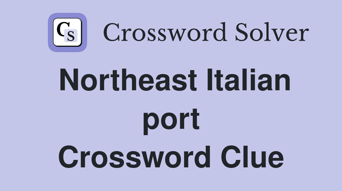 Northeast Italian port Crossword Clue