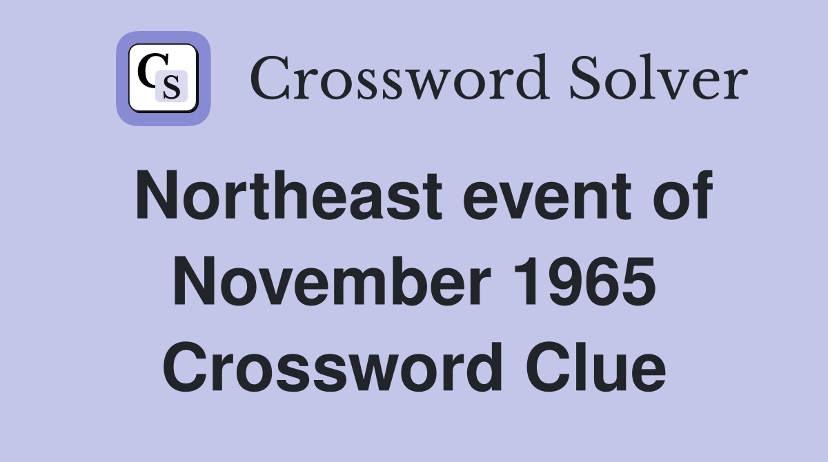 Northeast event of November 1965 Crossword Clue