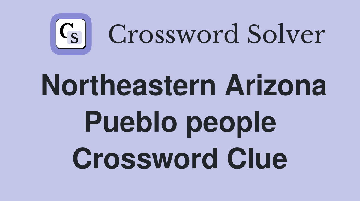 Northeastern Arizona Pueblo people Crossword Clue