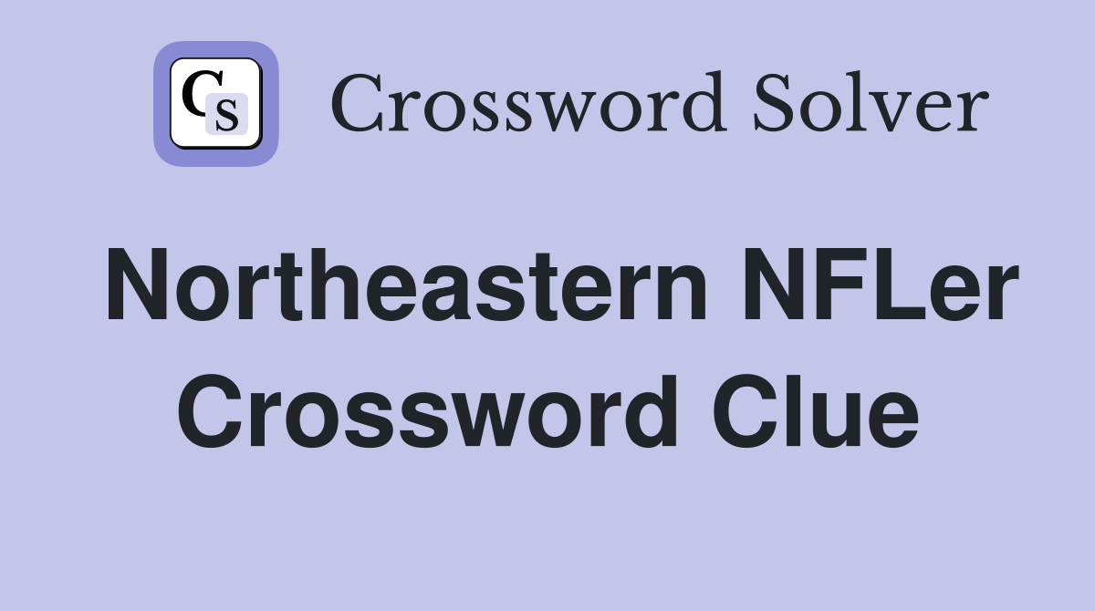 Northeastern NFLer Crossword Clue
