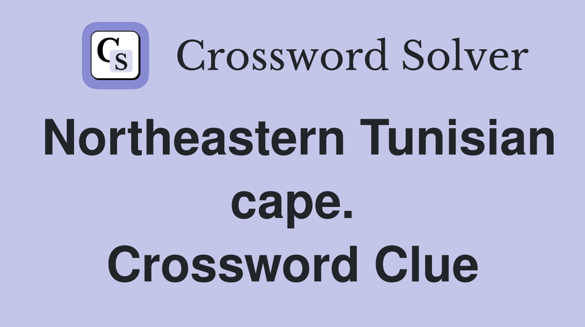 Northeastern Tunisian cape. Crossword Clue