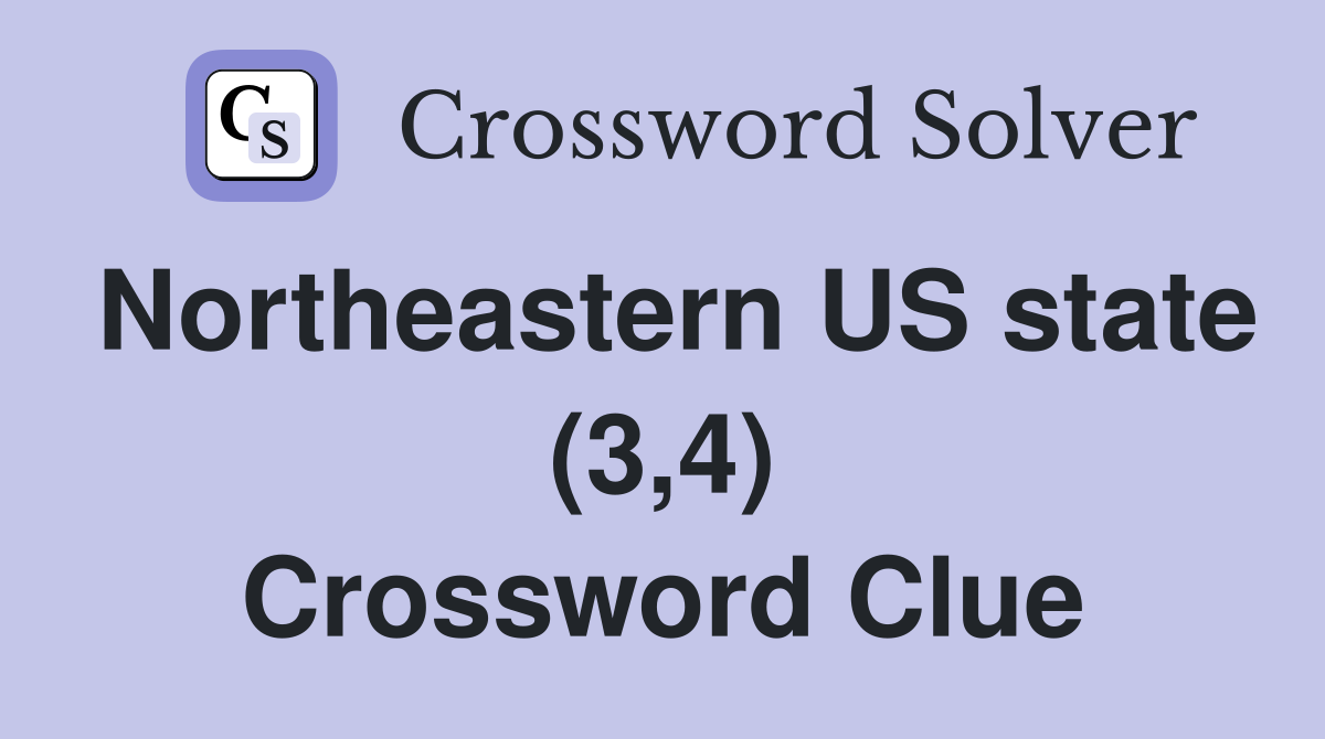 Northeastern US state (3,4) Crossword Clue