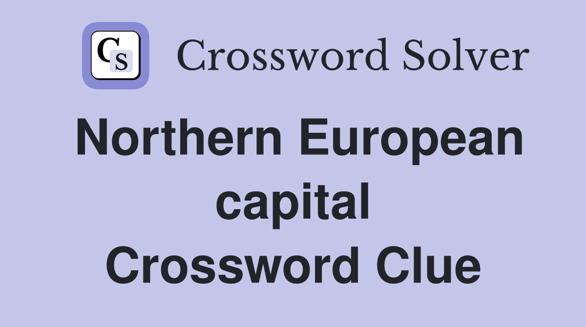 Northern European capital Crossword Clue