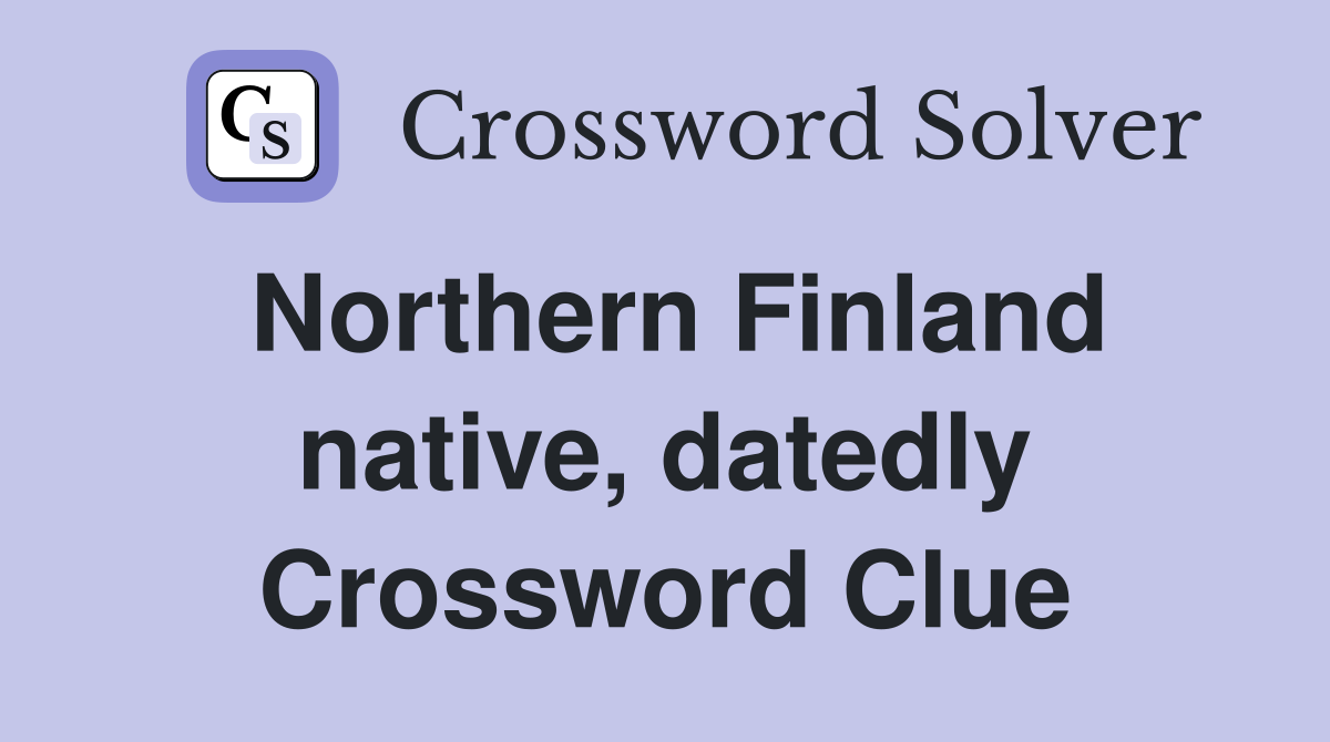 Northern Finland native, datedly Crossword Clue