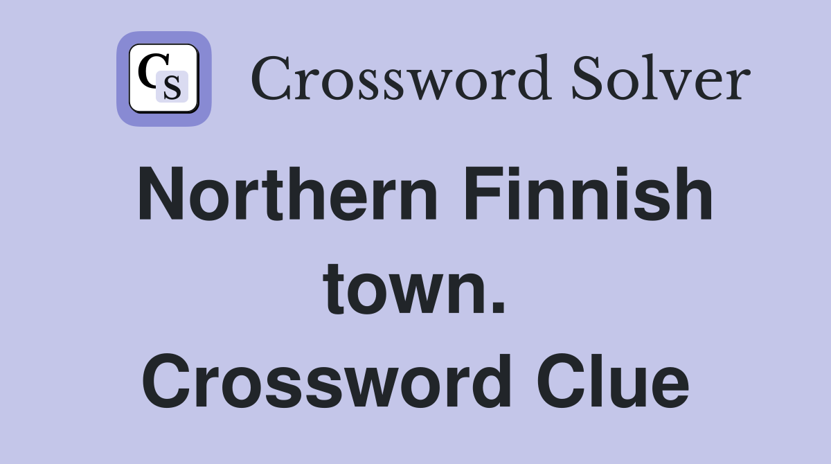 Northern Finnish town. Crossword Clue
