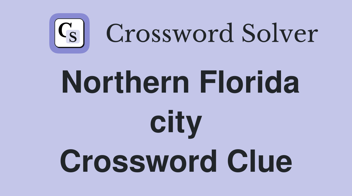 Northern Florida city Crossword Clue