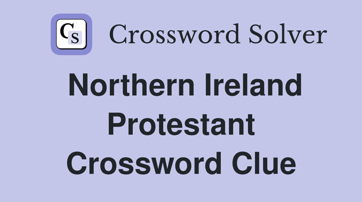 Northern Ireland Protestant Crossword Clue