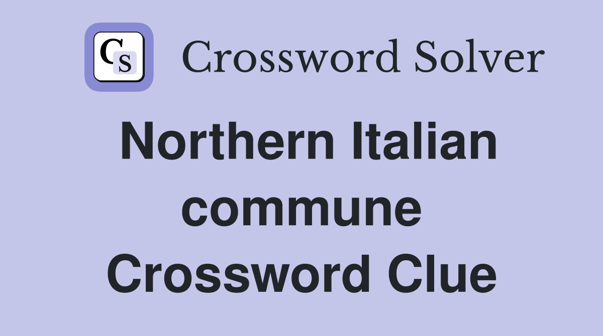 Northern Italian commune Crossword Clue