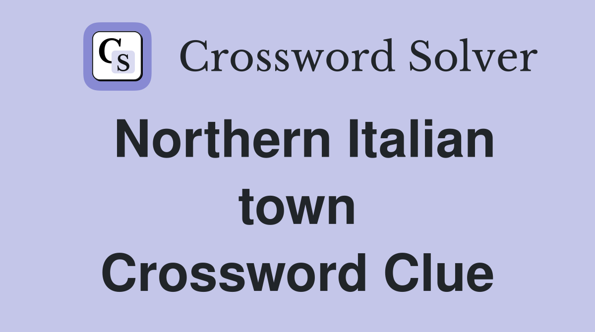 Northern Italian town Crossword Clue