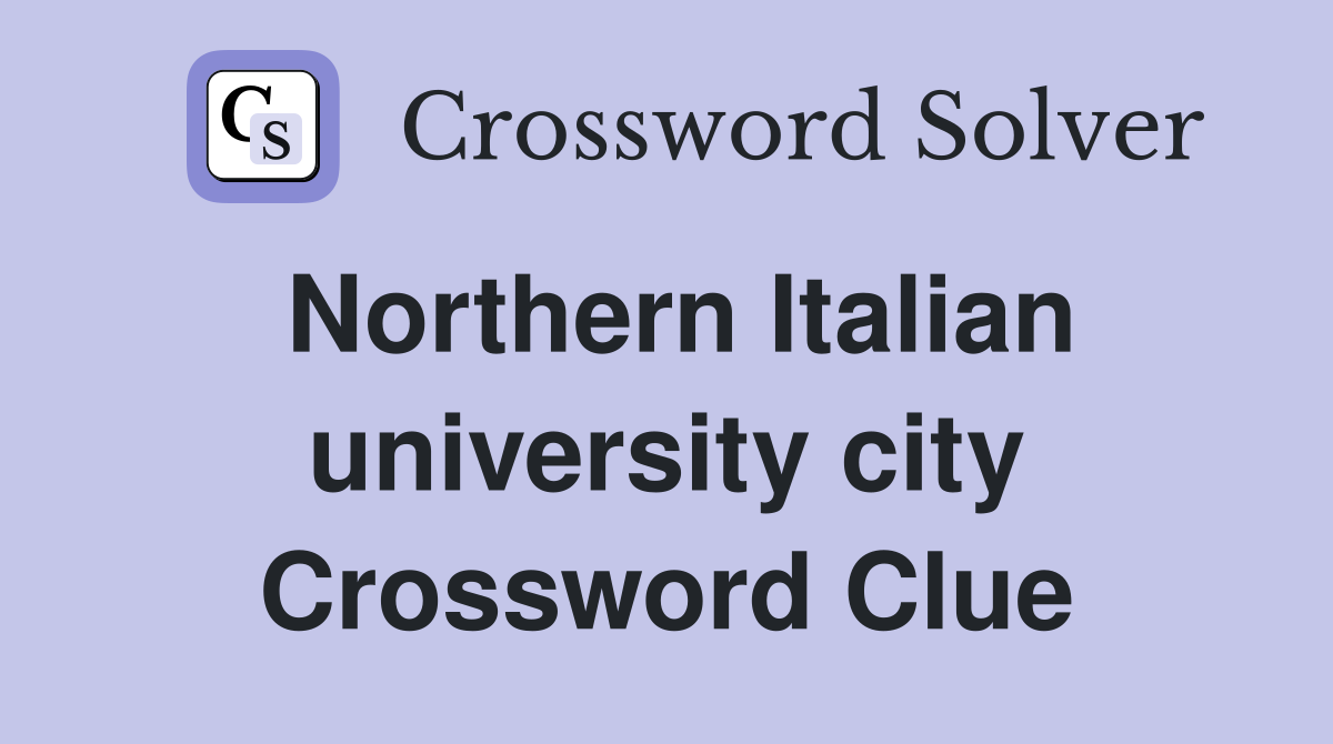 Northern Italian university city Crossword Clue