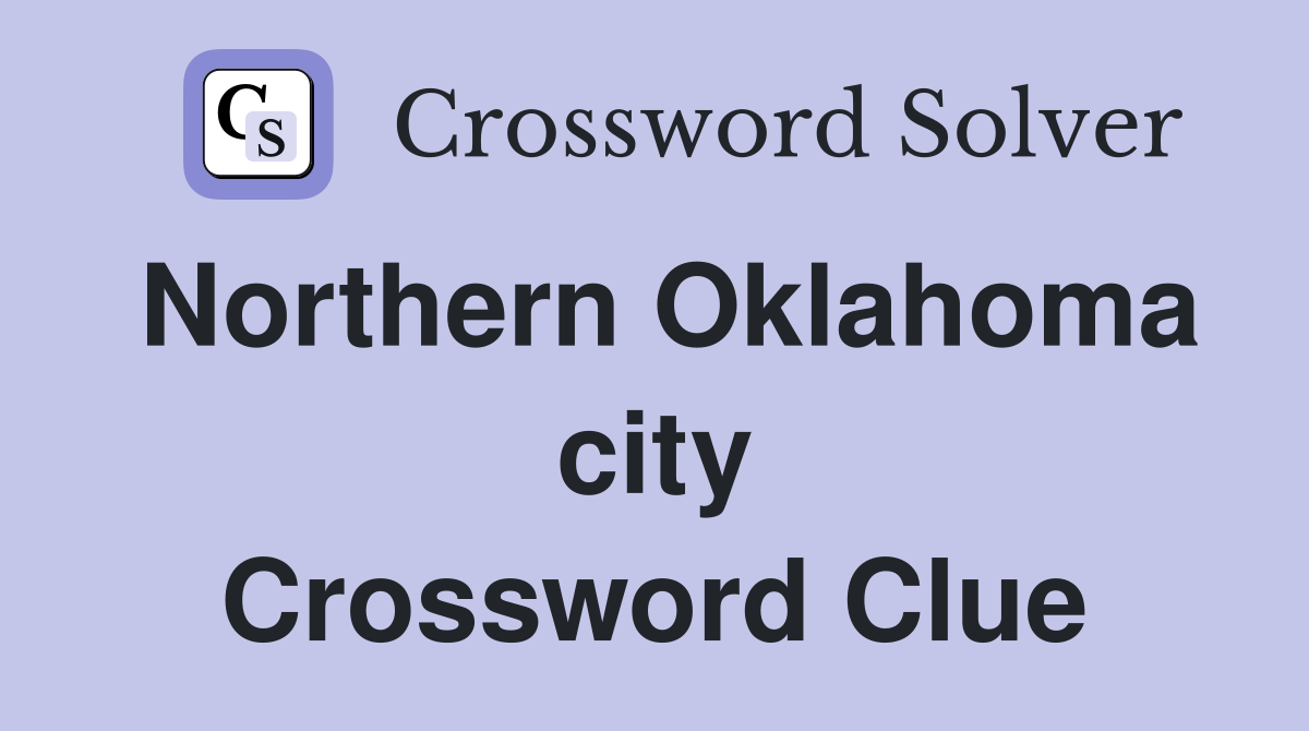 Northern Oklahoma city Crossword Clue