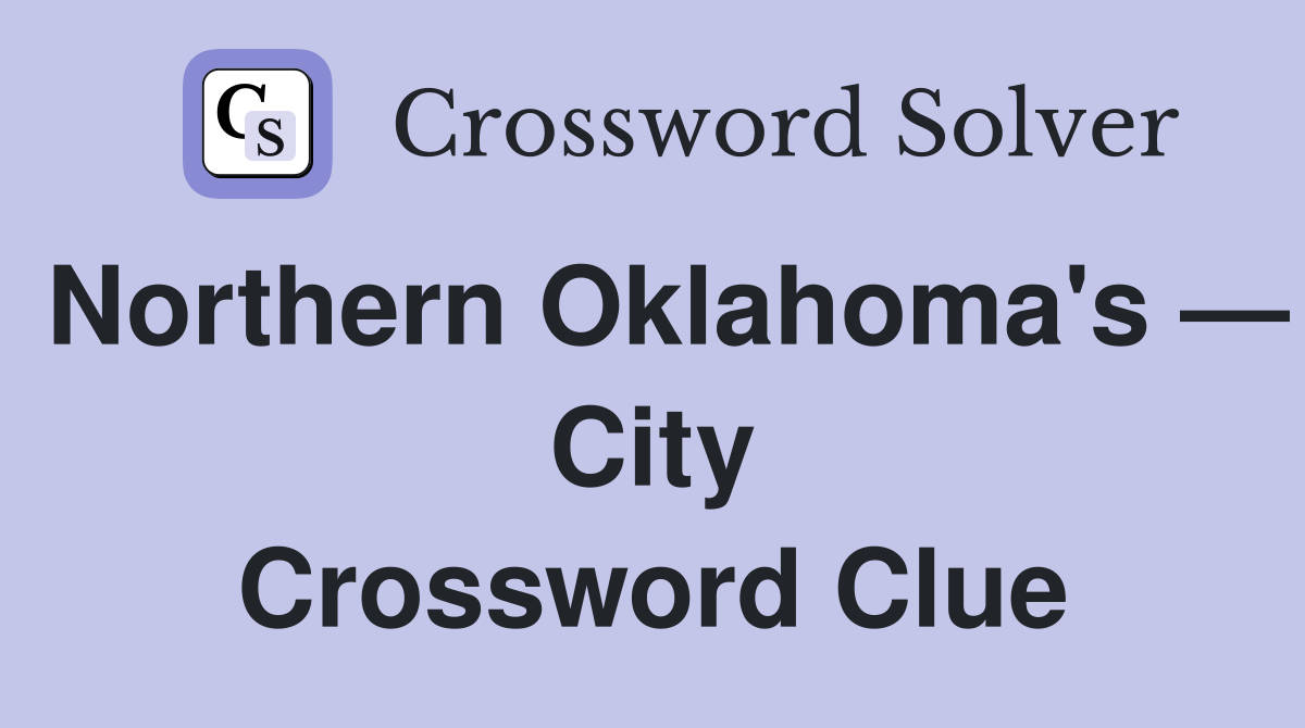 Northern Oklahoma's — City Crossword Clue