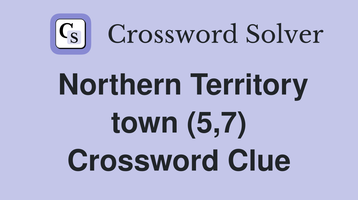 Northern Territory town (5,7) Crossword Clue