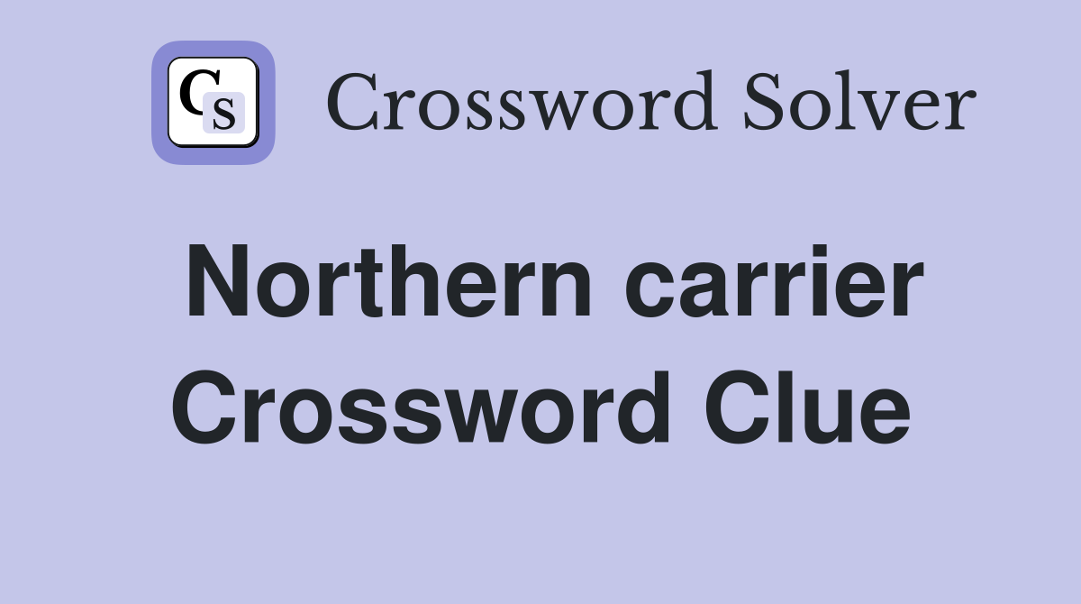 Northern carrier Crossword Clue