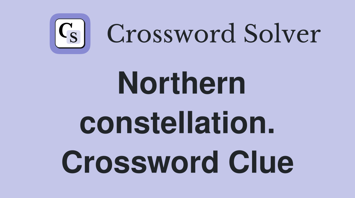 Northern constellation. Crossword Clue