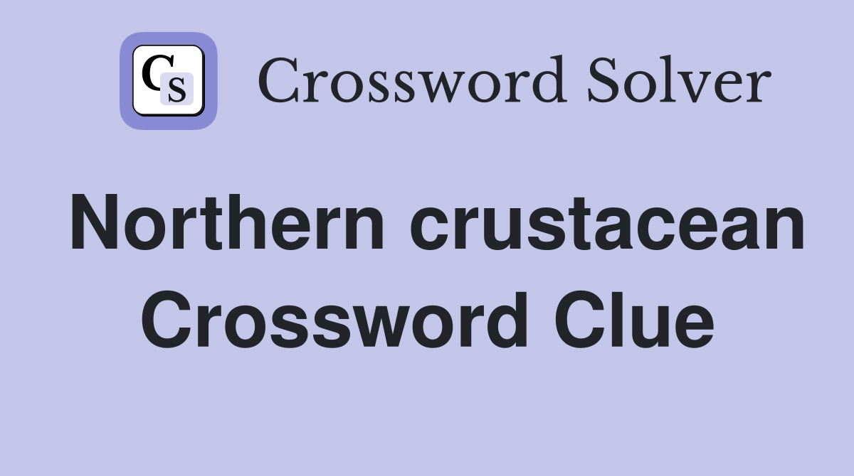 Northern crustacean Crossword Clue