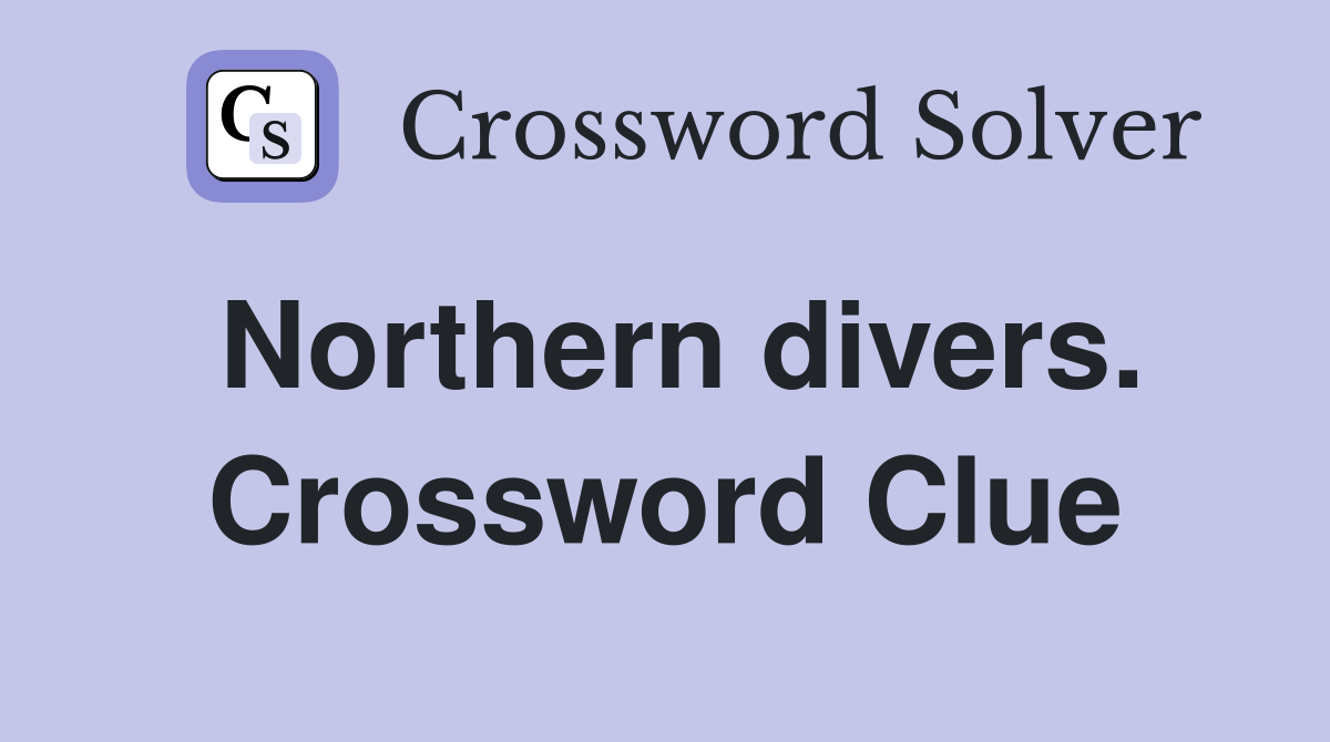 Northern divers. Crossword Clue