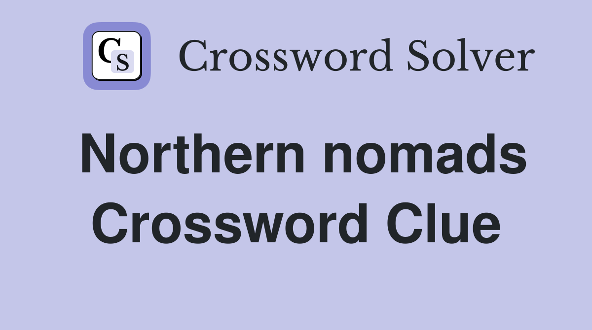 Northern nomads Crossword Clue