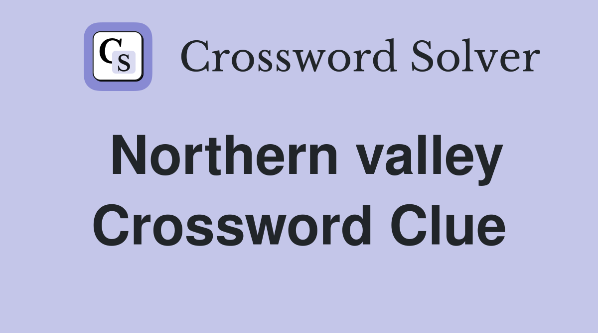 Northern valley Crossword Clue