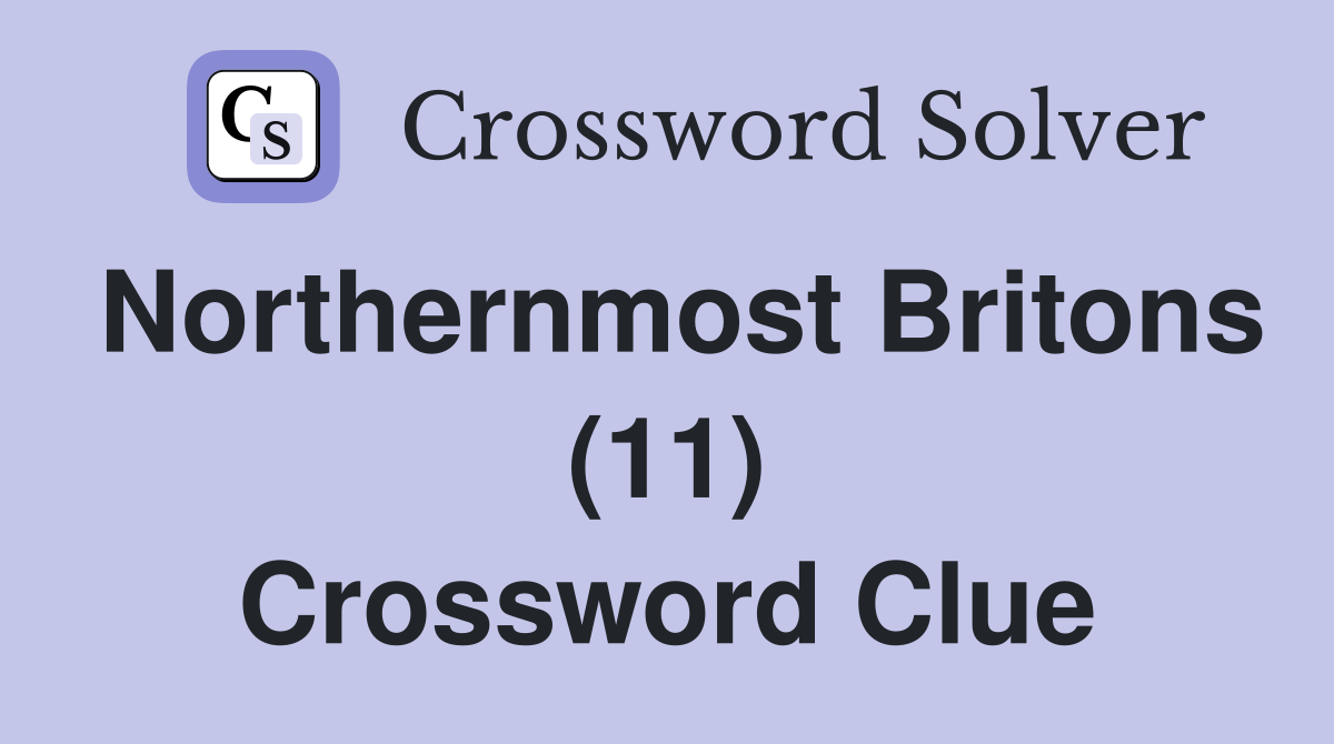 Northernmost Britons (11) Crossword Clue