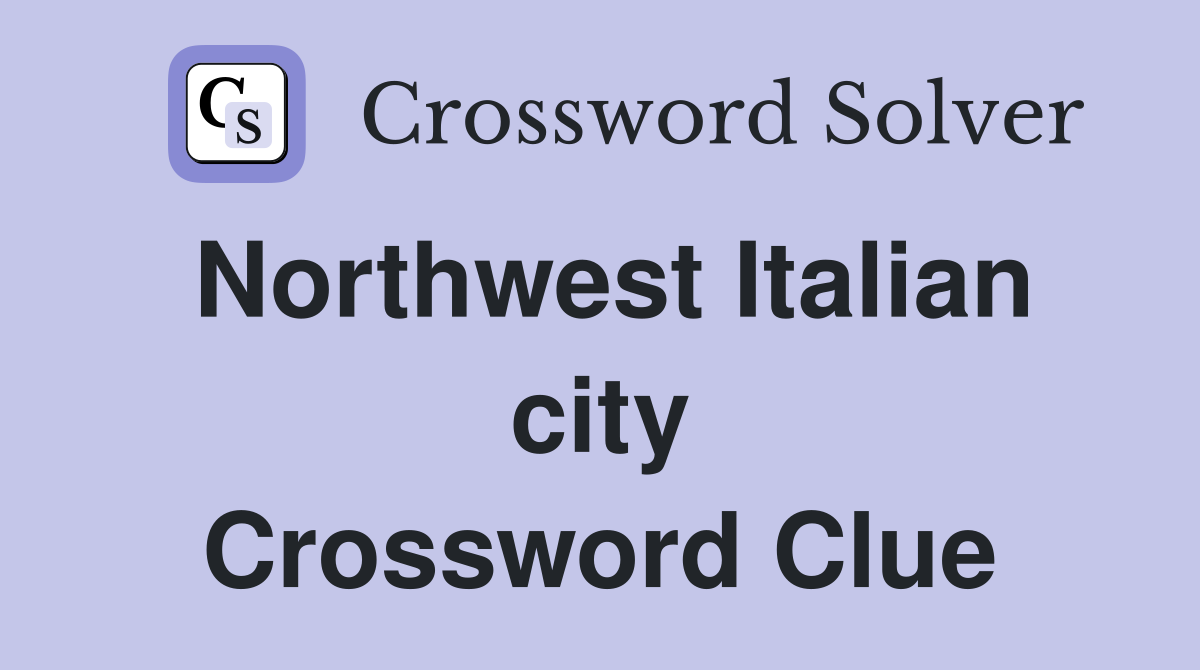 Northwest Italian city Crossword Clue