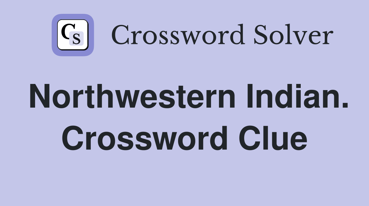 Northwestern Indian. Crossword Clue