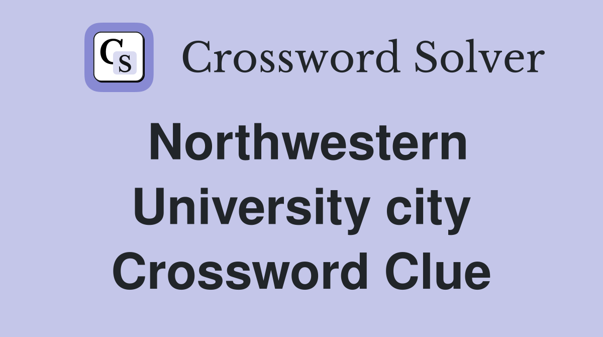Northwestern University city Crossword Clue