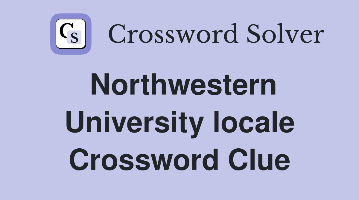 Northwestern University locale Crossword Clue