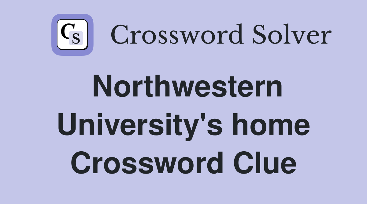 Northwestern University's home Crossword Clue