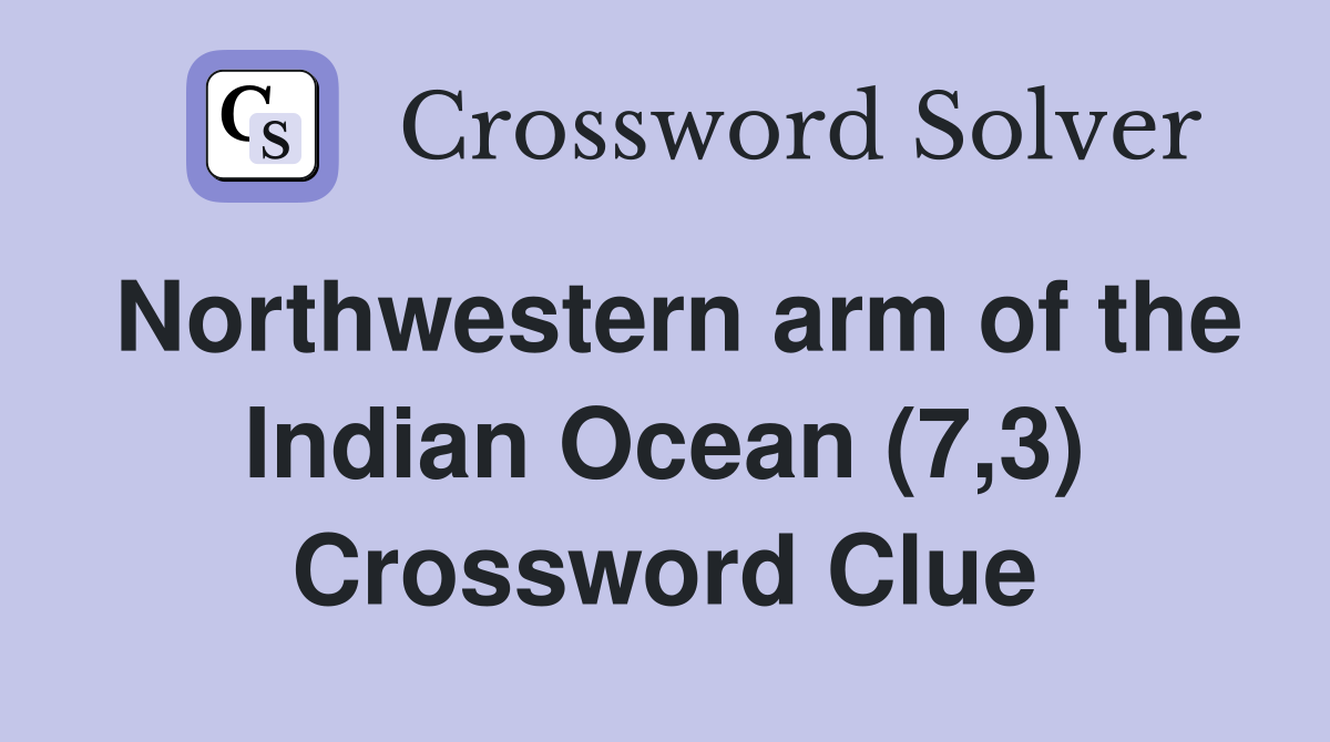 Northwestern arm of the Indian Ocean (7,3) Crossword Clue