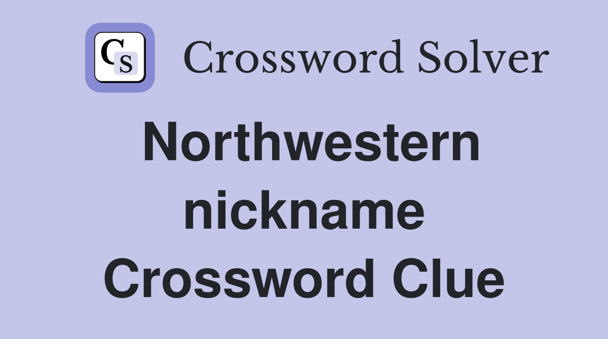 Northwestern nickname Crossword Clue