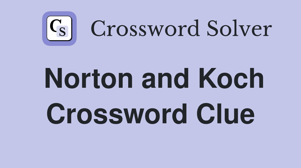 Norton and Koch Crossword Clue