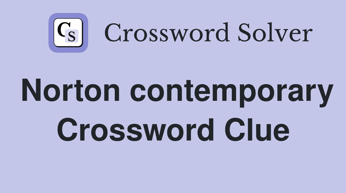 Norton contemporary Crossword Clue