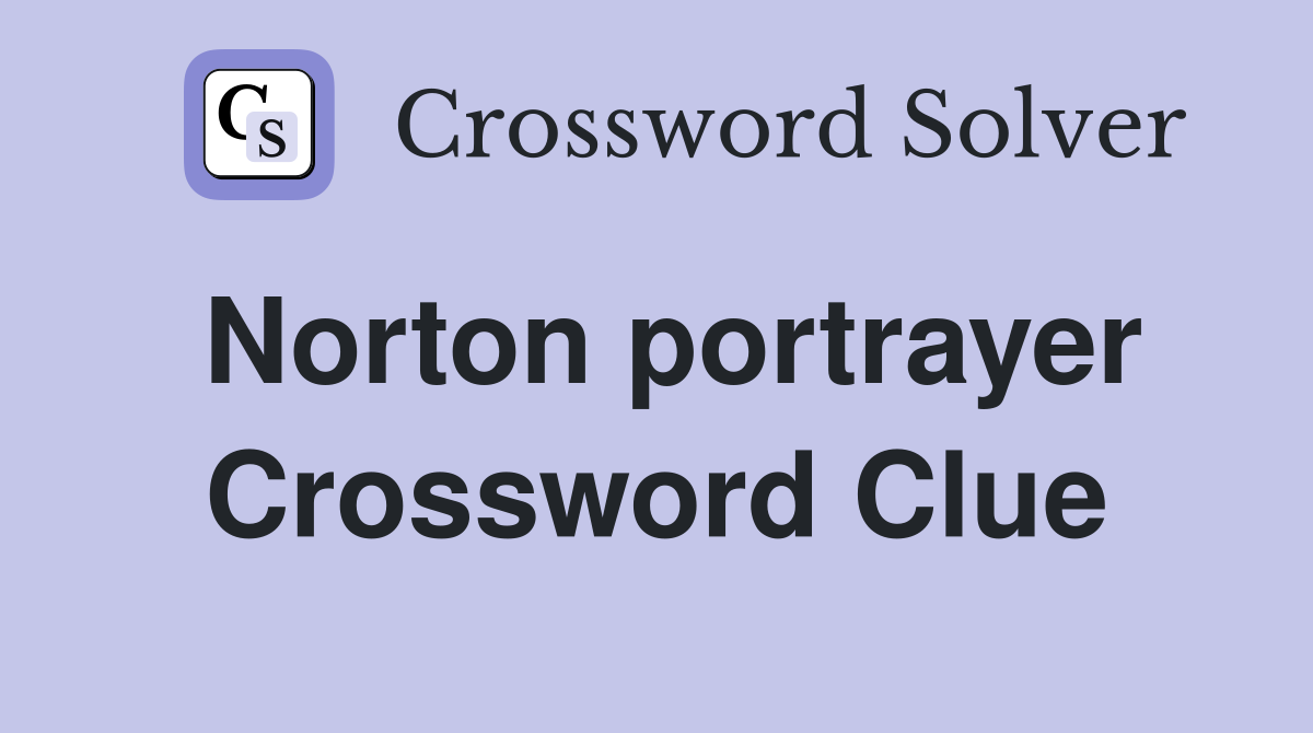 Norton portrayer Crossword Clue