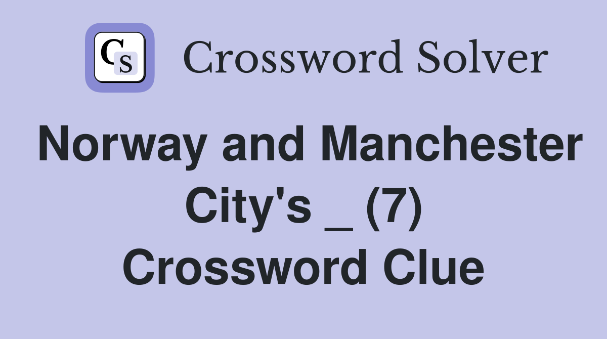 Norway and Manchester City's _ (7) Crossword Clue