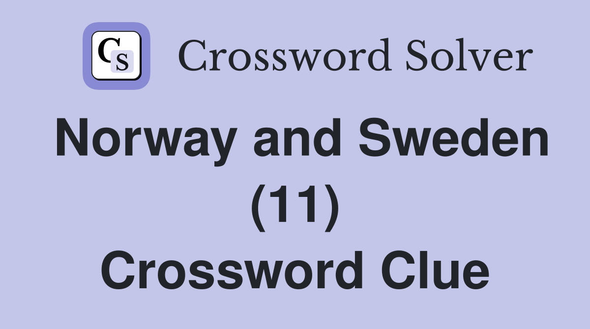 Norway and Sweden (11) Crossword Clue
