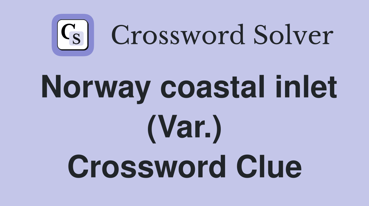 Norway coastal inlet (Var.) Crossword Clue
