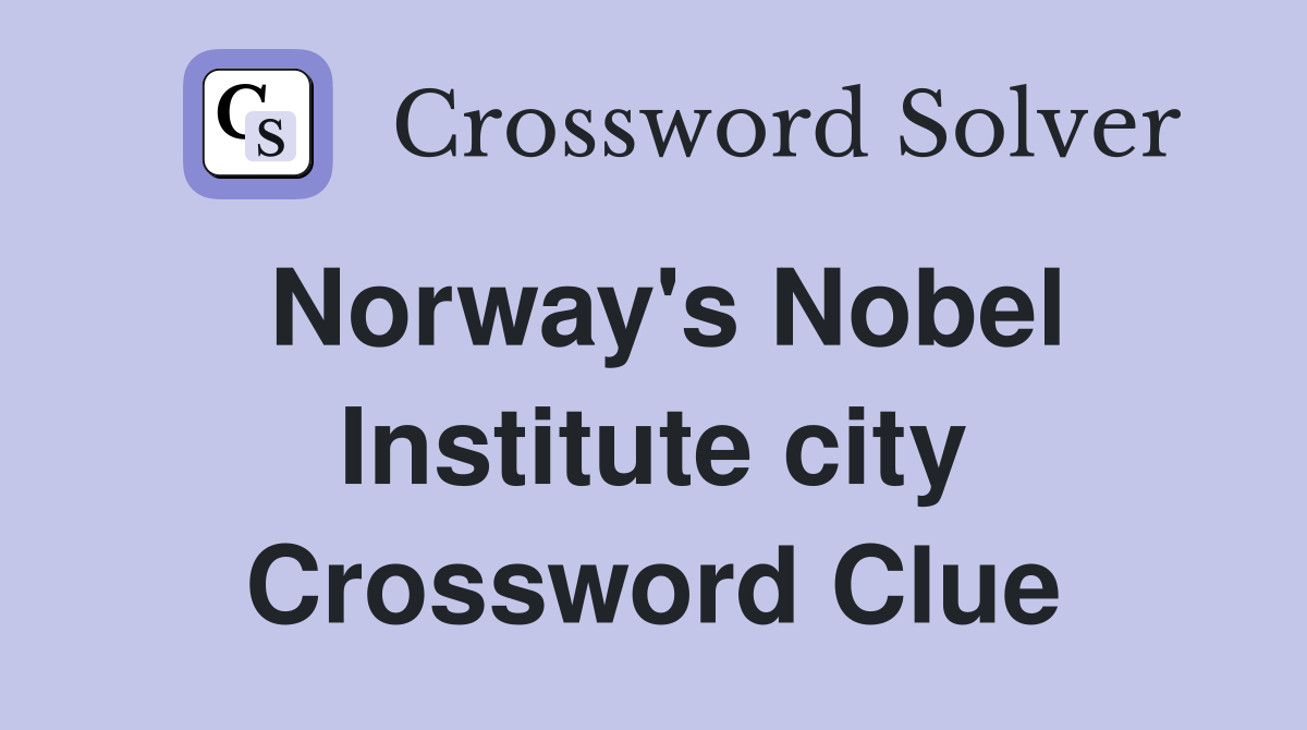 Norway's Nobel Institute city Crossword Clue