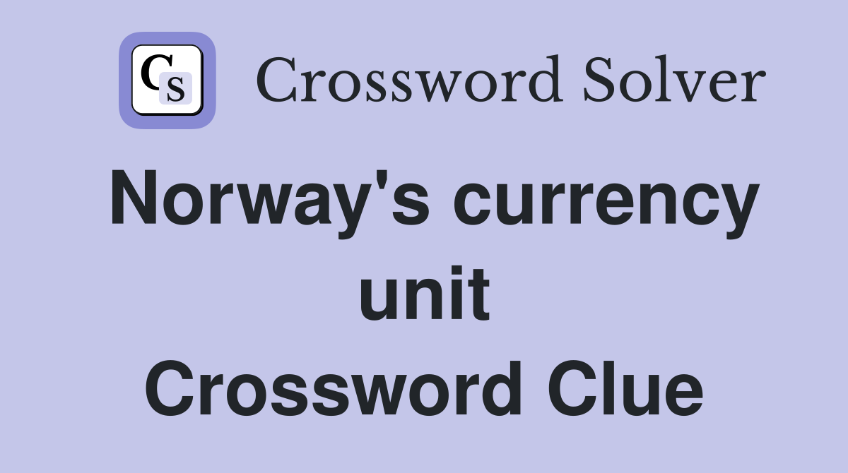 Norway's currency unit Crossword Clue