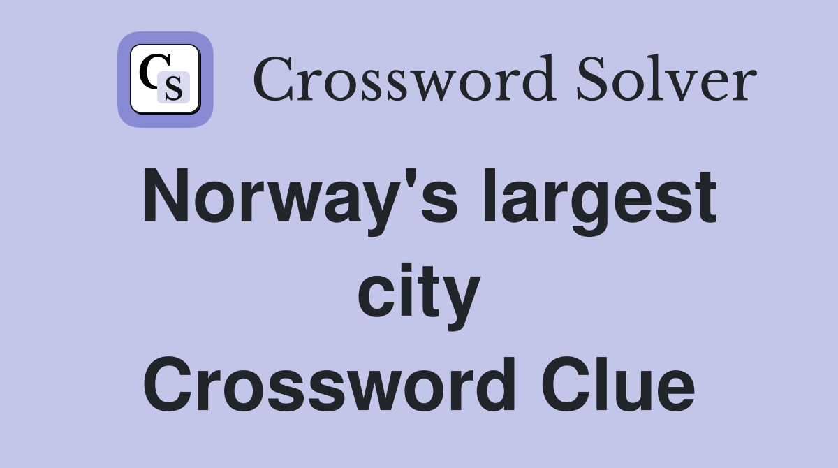 Norway's largest city Crossword Clue