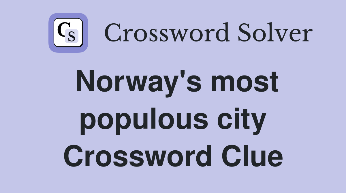 Norway's most populous city Crossword Clue