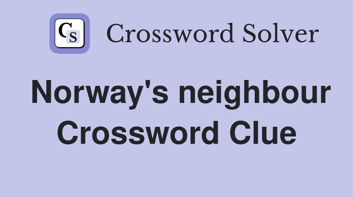 Norway's neighbour Crossword Clue
