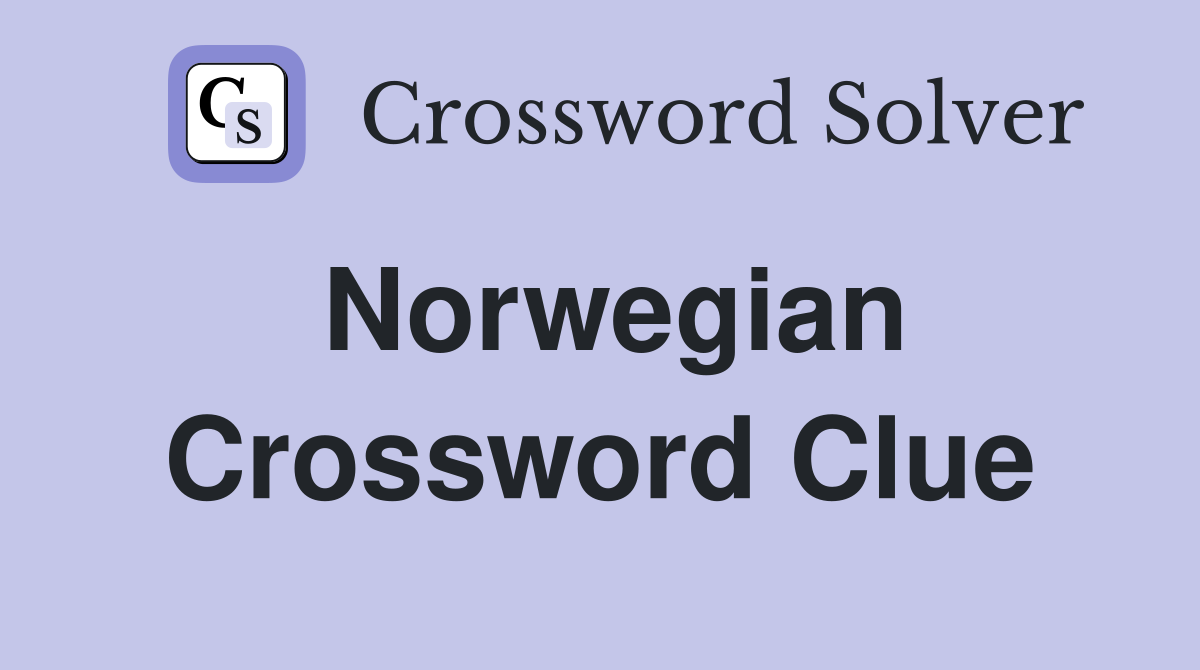 Norwegian Crossword Clue