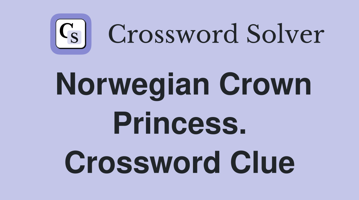 Norwegian Crown Princess. Crossword Clue