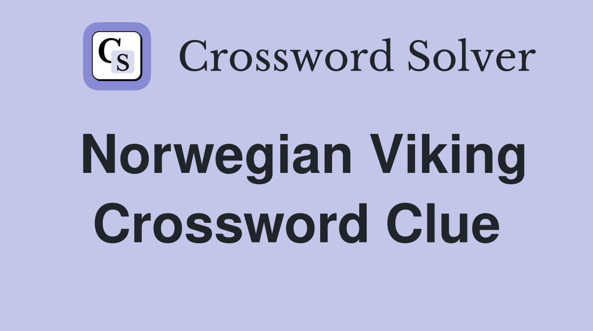 Norwegian Viking Crossword Clue